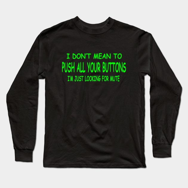 Your Buttons For Funny Joke Gift Funny Long Sleeve TShirt TeePublic